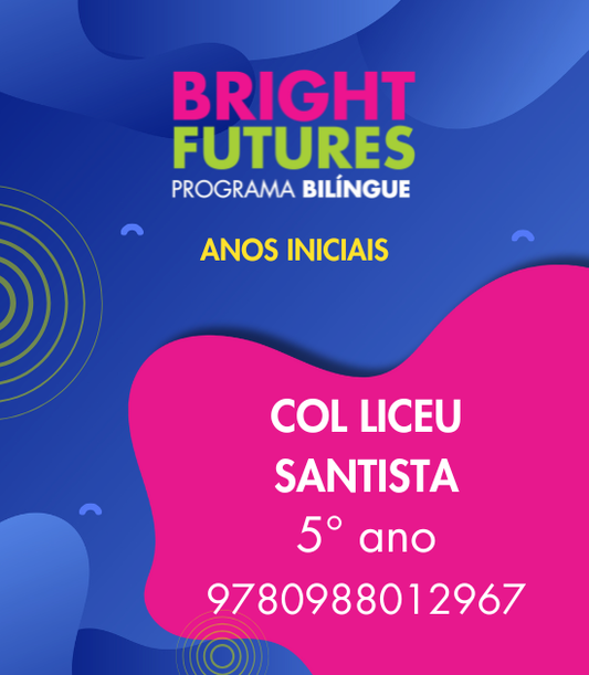 BRIGHT FUTURES 3H COL LICEU SANTISTA EFAI 5 ANO BZ 4